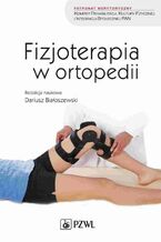 Okładka - Fizjoterapia w ortopedii - Dariusz Białoszewski