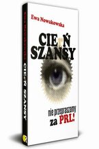 CIErŃ SZANSY Nie przepraszamy za PRL!