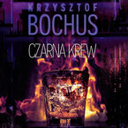 Okładka - Czarna krew - Krzysztof Bochus