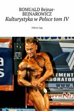 Kulturystyka w Polsce. Tom 4