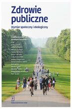 Zdrowie publiczne Wymiar społeczny i ekologiczny