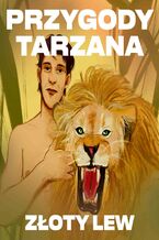 Okładka - Przygody Tarzana. Tom 8. Złoty lew - Edgar Burroughs