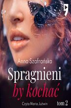 Okładka - Spragnieni, by kochać - Anna Szafrańska