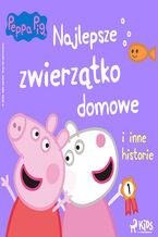 Okładka - Świnka Peppa - Najlepsze zwierzątko domowe i inne historie - Mark Baker, Neville Astley