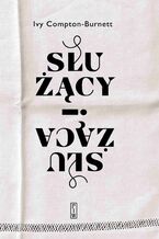 Okładka - Służący i służąca - Ivy Compton-Burnett