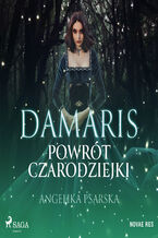 Okładka - Damaris. Powrót czarodziejki - Angelika Psarska