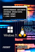 Okładka - Administrowanie sieciowymi systemami operacyjnymi Windows Serwer i Linux Serwer - Bartosz Mrosek, Krzysztof Chrobok