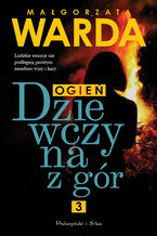 Okładka - Dziewczyna z gór. Ogień - Małgorzata Warda