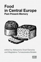 Okadka ksiki Food in Central Europe: Past  Present  Memory