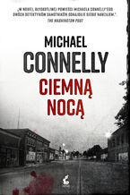 Okładka - Ciemną nocą. Harry Bosch. Tom 21 - Michael Connelly