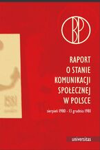 Raport o stanie komunikacji społecznej w Polsce (sierpień 1980-13 grudnia 1981)