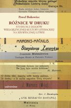 Różnice w druku. Studium z dziejów wielojęzycznej kultury literackiej na XIX-wiecznej Litwie