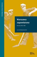 Okładka - Warszawa zapamiętana. Powroty 1945 - 1946 - Magda Szymańska