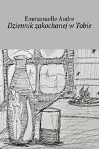 Okładka - Dziennik zakochanej w Tobie - Emmanuelle Audre