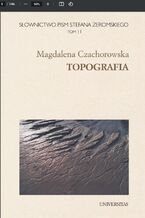 Słownictwo pism Stefana Żeromskiego. Topografia. Tom 11