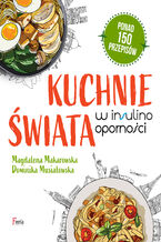 Okładka - Kuchnie świata w insulinooporności - Magdalena Makarowska, Dominika Musiałowska