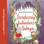Okładka - Świąteczny kalendarz Gabrysi - Anna Włodarkiewicz