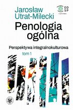 Penologia ogólna. Perspektywa integralnokulturowa. Tom 1