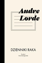 Okładka - Dzienniki raka - Audre Lorde