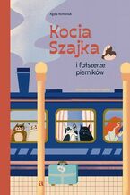 Okładka - Kocia Szajka i fałszerze pierników - Agata Romaniuk