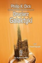 Okładka - Druciarz Galaktyki - Philip K. Dick