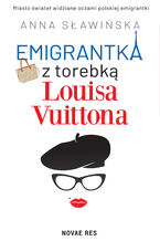 Emigrantka z torebk Louisa Vuittona