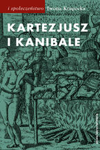 Kartezjusz i Kanibale. Z historii jednej idei