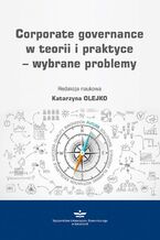 Okładka - Corporate governance w teorii i praktyce - wybrane problemy - Katarzyna Olejko