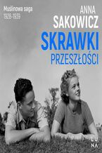 Okładka - Skrawki przeszłości - Anna Sakowicz