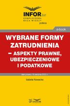 Okładka - Wybrane formy zatrudnienia  aspekty prawne, ubezpieczeniowe i podatkowe - Izabela Nowacka