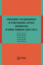 Procedury pielęgniarskie w Podstawowej Opiece Zdrowotnej w dobie pandemii SARS-CoV-2