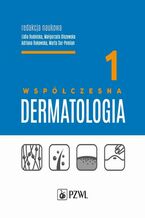 Okładka - Współczesna dermatologia tom 1 - Lidia Rudnicka, Małgorzata Olszewska, Adriana Rakowska, Marta Sar-Pomian