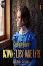 Okadka ksiki Dziwne losy Jane Eyre. Cz 1
