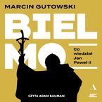 Okładka - Bielmo Co wiedział Jan Paweł II - Marcin Gutowski