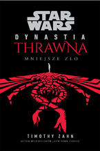 Okładka - Star Wars Dynastia Thrawna. Mniejsze zło - Timothy Zahn