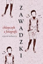 Okładka - Chłopczyk z fotografii - Adrian Zawadzki