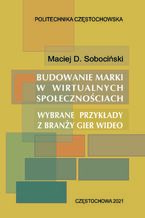 Budowanie marki w wirtualnych społecznościach. Wybrane przykłady z branży gier wideo