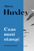 Okładka - Czas musi stanąć - Aldous Huxley