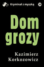 Okładka - Dom grozy - Kazimierz Korkozowicz