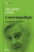 Okładka - Umysł niepodległy - Jan Józef Lipski