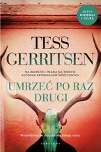 Okładka - UMRZEĆ PO RAZ DRUGI - Tess Gerritsen