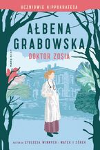 Uczniowie Hippokratesa. Doktor Zosia