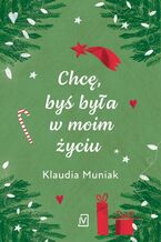 Okładka - Chcę, byś była w moim życiu - Klaudia Muniak