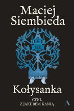 Okładka - Kołysanka. Jakub Kania. Tom 5 - Maciej Siembieda