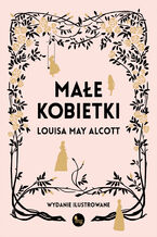 Okładka - Małe kobietki wersja ilustrowana - Louisa May Alcott