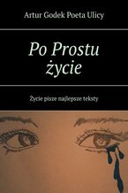 Okładka - Po Prostu życie - Artur Ulicy