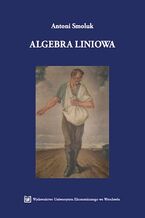 Okładka - Algebra Liniowa - Antoni Smoluk