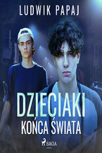 Okładka - Dzieciaki końca świata - Ludwik Papaj