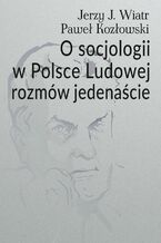 Okadka ksiki O socjologii w Polsce Ludowej rozmw jedenacie