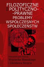 Filozoficzne i polityczno-prawne problemy współczesnych społeczeństw